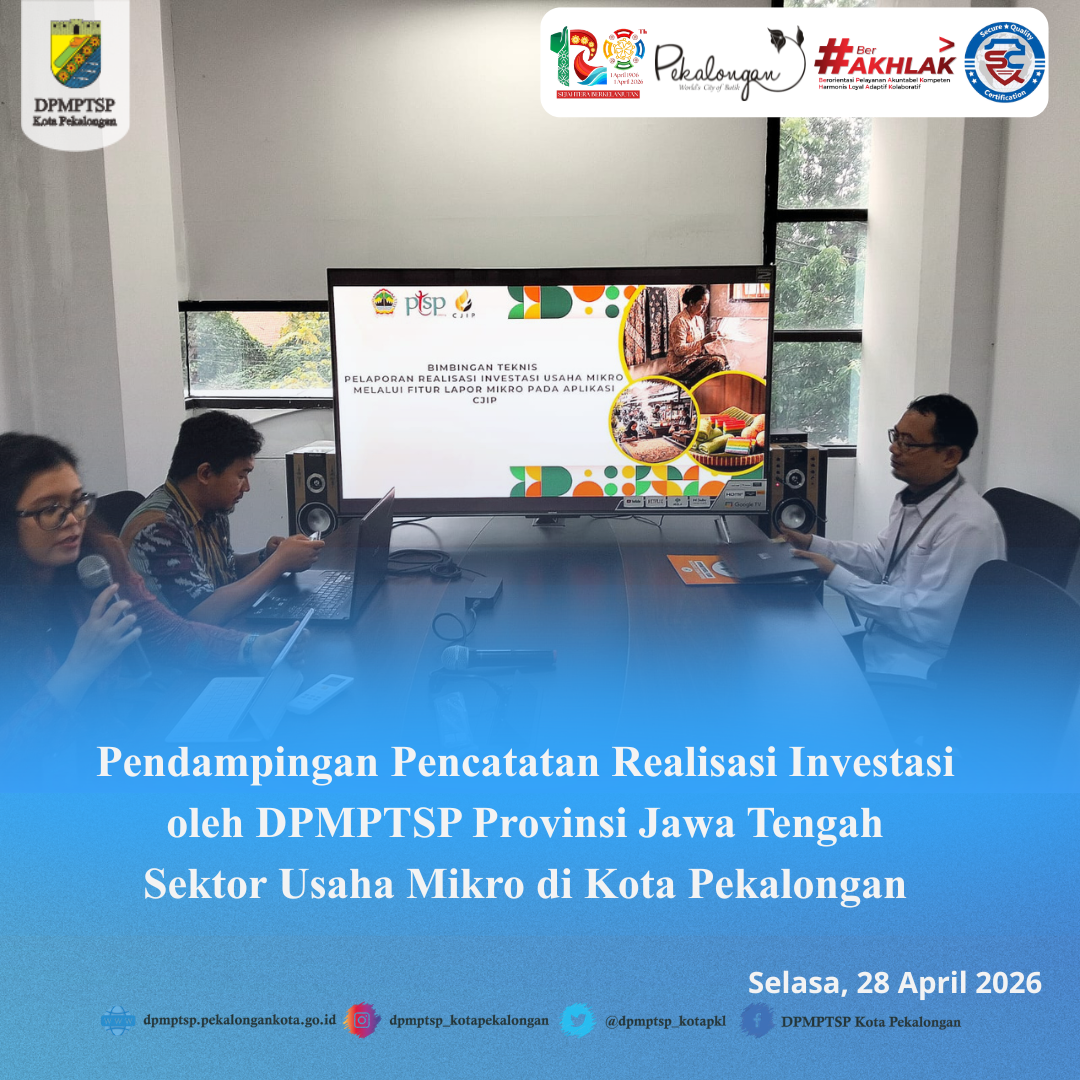 DPMPTSP Provinsi Jawa Tengah Laksanakan Pendampingan Pencatatan Realisasi Investasi Sektor Usaha Mikro di Kota Pekalongan